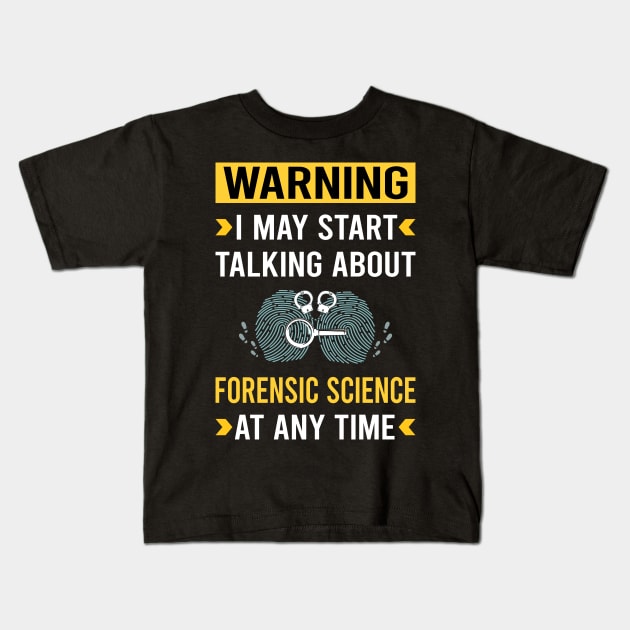 Warning Forensic Science Forensics Kids T-Shirt by Good Day